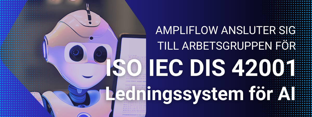 AmpliFlow Joins the Working Group on ISO IEC DIS 42001 - Management Systems for AI